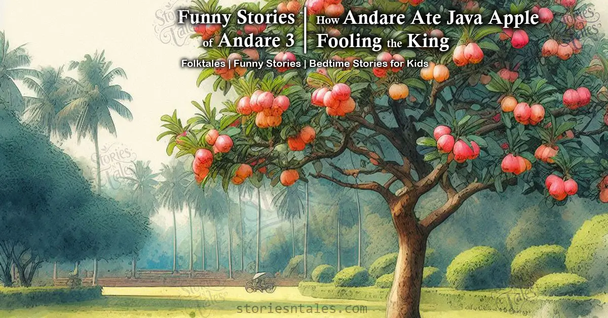 ststoriesntales.com - bedtime stories for kids - funny folktales - funny stories of andare - 3 - how andare ate java apple fooling the king