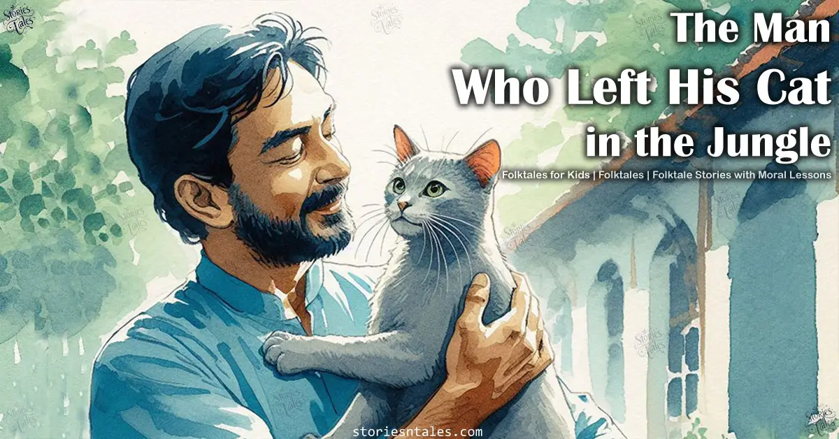 storiesntales.com - Folktales for Kids 1: The Man Who Left His Cat in the Jungle - Folktales | Folktale Stories with Moral Lessons | Bedtime Stories for Kids